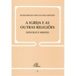 IGREJA E AS OUTRAS RELIGIÕES - DIÁLOGO E MISSÃO - DOC. 5