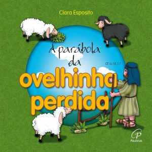 A PARÁBOLA DA OVELHINHA PERDIDA: CF. LC 15, 1-7