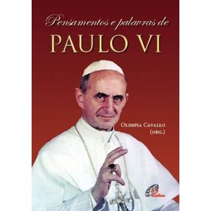 PENSAMENTOS E PALAVRAS DE PAULO VI