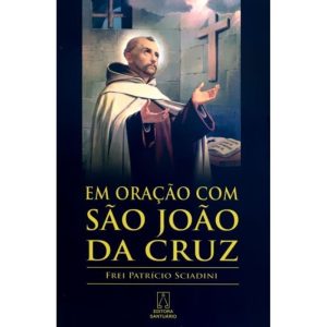 EM ORACAO COM SAO JOAO DA CRUZ