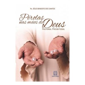 PÉROLAS NAS MÃOS DE DEUS