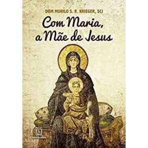COM MARIA A MAE DE JESUS