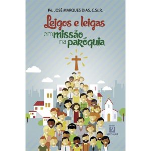 LEIGOS E LEIGAS EM MISSÃO NA PARÓQUIA