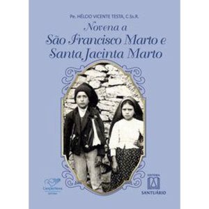 NOVENA A SÃO FRANCISCO MARTO E SANTA JACINTA MARTO