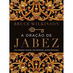A ORAÇÃO DE JABEZ: UMA PEQUENA ORAÇÃO, UMA RESPOSTA TRANSFORMADORA