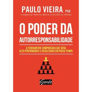 O PODER DA AUTORRESPONSABILIDADE: LIVRO DE BOLSO - A FERRAMENTA COMPROVADA QUE GERA ALTA PERFORMANCE E RESULTADOS EM POUCO TEMPO