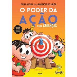 O PODER DA AÇÃO PARA CRIANÇAS: COMO APRENDER SOBRE AUTORRESPONSABILIDADE E PREPARAR SEUS FILHOS PARA UM VIDA FELIZ E COMPLETA