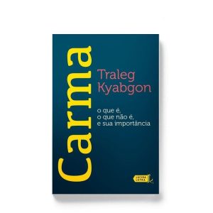 CARMA: O QUE É, O QUE NÃO É, E SUA IMPORTÂNCIA
