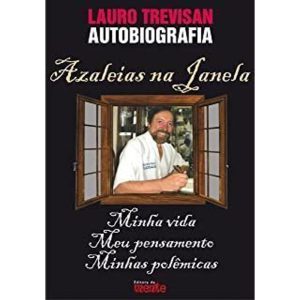 AZALEIAS NA JANELA - AUTOBIOGRAFIA DE  LAURO TREVISAN