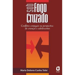 SOB FOGO CRUZADO: CONFLITOS CONJUGAIS NA PERSPECTIVA DE CRIANÇAS E ADOLESCENTES