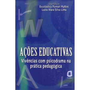 AÇÕES EDUCATIVAS: VIVÊNCIAS COM PSICODRAMA NA PRÁTICA PEDAGÓGICA