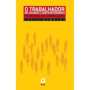 O TRABALHADOR NO MUNDO CONTEMPORÂNEO: PSICODRAMA NAS ORGANIZAÇÕES