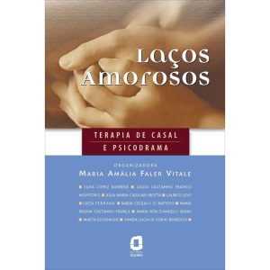 LAÇOS AMOROSOS: TERAPIA DE CASAL E PSICODRAMA