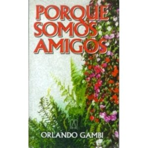 PORQUE SOMOS AMIGOS