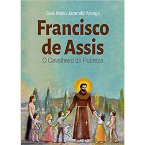 FRANCISCO DE ASSIS - O CAVALEIRO DA POBREZA - 19