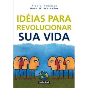 IDEIAS PARA REVOLUCIONAR SUA VIDA. - 1