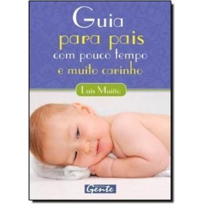 GUIA PARA PAIS COM POUCO TEMPO E MUITO CARINHO - 1