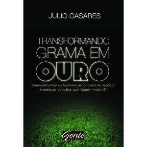 TRANSFORMANDO GRAMA EM OURO