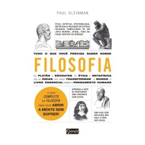 TUDO O QUE VOCÊ PRECISA SABER SOBRE FILOSOFIA - O GUIA COMPLETO DA FILOSOFIA PARA VOCÊ ABRIR A MENTE SEM SOFRER