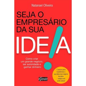 SEJA O EMPRESÁRIO DA SUA IDEIA