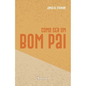 COMO SER UM BOM PAI - 2ª EDIÇÃO
