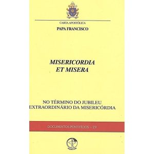 CARTA APOSTÓLICA MISERICORDIA ET MISERA - NO TÉRMINO DO JUBILEU EXTRAORDINÁRIO DA MISERICÓRDIA