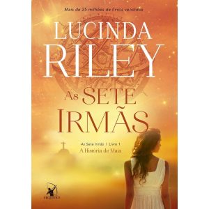 AS SETE IRMÃS (AS SETE IRMÃS - LIVRO 1): A HISTÓRIA DE MAIA
