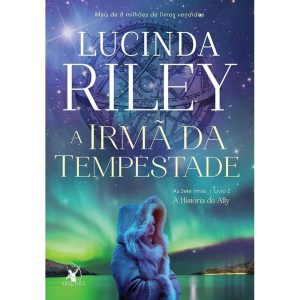A IRMÃ DA TEMPESTADE (AS SETE IRMÃS - LIVRO 2): A HISTÓRIA DE ALLY