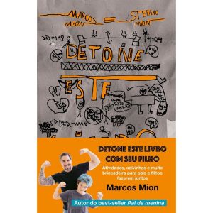 DETONE ESTE LIVRO COM SEU FILHO: ATIVIDADES, ADIVINHAS E MUITA BRINCADEIRA PARA PAIS E FILHOS FAZEREM JUNTOS