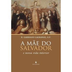 MÃE DO SALVADOR E NOSSA VIDA INTERIOR, A