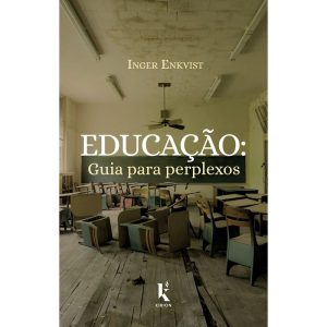 EDUCAÇÃO - GUIA PARA PERPLEXOS