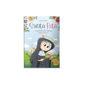 SANTA RITA: A SANTINHA DAS CAUSAS  IMPOSSÍVEIS!