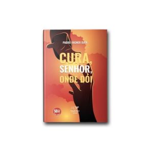 CURA, SENHOR, ONDE DÓI
